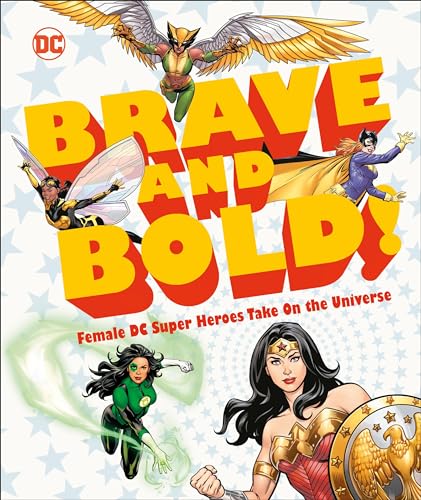 Beispielbild fr DC Brave and Bold! : Female DC Super Heroes Take on the Universe zum Verkauf von Better World Books