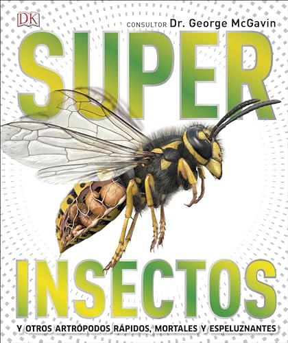 Stock image for Super Insectos/ Super Insects: Los Insectos Mas Grandes, Rapidos, Mortales Y Espeluznantes for sale by Revaluation Books