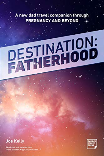 Beispielbild fr Destination Fatherhood: A New Dad Travel Companion through Pregnancy and Beyond zum Verkauf von WorldofBooks