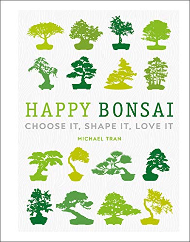 Imagen de archivo de Happy Bonsai: Choose It, Shape It, Love It a la venta por Goodwill