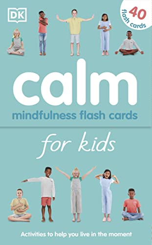 Beispielbild fr Calm - Mindfulness Flash Cards for Kids: 40 Activities to Help you Learn to Live in the Moment (Mindfulness for Kids) zum Verkauf von BooksRun