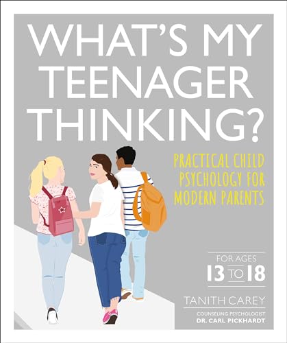 Stock image for What's My Teenager Thinking : Practical Child Psychology for Modern Parents for sale by Better World Books