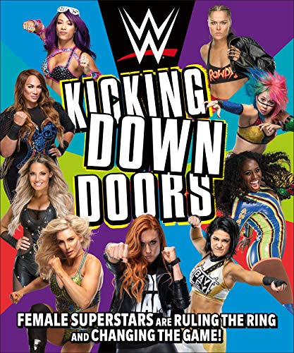 9781465492340: WWE Kicking Down Doors: Female Superstars Are Ruling the Ring and Changing the Game!