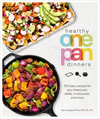 Beispielbild fr Healthy One Pan Dinners: 100 Easy Recipes for Your Sheet Pan, Skillet, Multicooker and More (Healthy Cookbook) zum Verkauf von AwesomeBooks