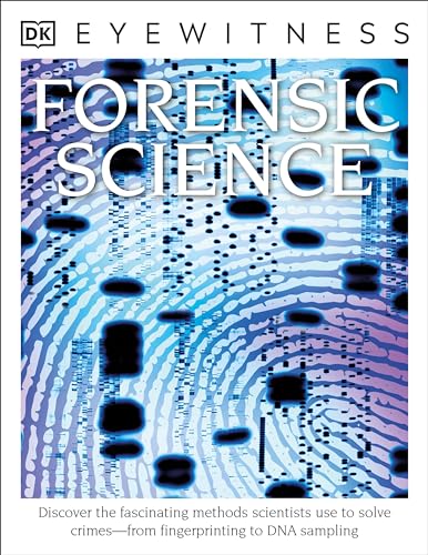 Stock image for Eyewitness Forensic Science: Discover the Fascinating Methods Scientists Use to Solve Crimes (DK Eyewitness) for sale by Goodwill Books