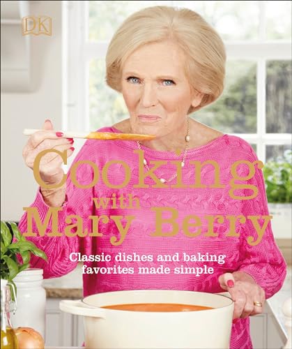 Stock image for Cooking with Mary Berry: Classic Dishes and Baking Favorites Made Simple for sale by Goodwill of Colorado