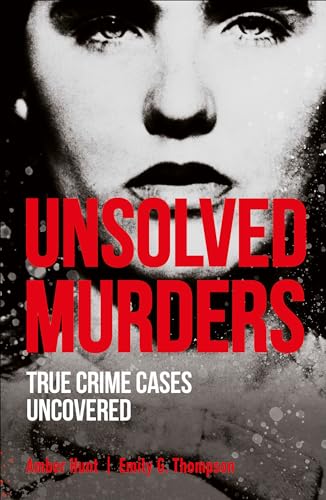 Stock image for Unsolved Murders: True Crime Cases Uncovered (True Crime Uncovered) for sale by Goodwill