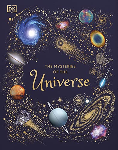 Stock image for The Mysteries of the Universe: Discover the best-kept secrets of space (DK Children's Anthologies) for sale by Big River Books