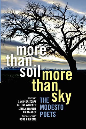 Stock image for More Than Soil, More Than Sky: The Modesto Poets for sale by SecondSale