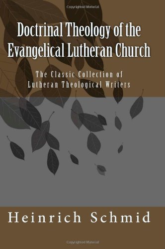 9781466200852: Doctrinal Theology of the Evangelical Lutheran Church: Classic Lutheran Theology