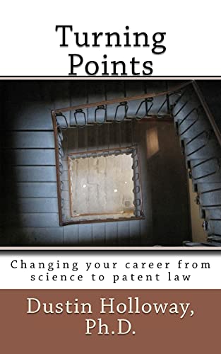 

Turning Points: Changing Your Career from Science to Patent Law