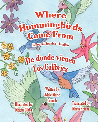Stock image for Where Hummingbirds Come From Bilingual Spanish English (Spanish Edition) for sale by Lucky's Textbooks