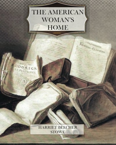 9781466203808: The American Woman’s Home