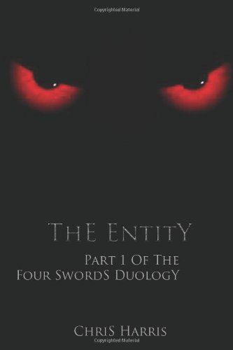 The Entity: Part 1 Of The Four Swords Duology (9781466206847) by Unknown Author