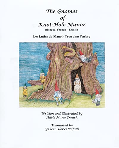 9781466207097: The Gnomes of Knot-Hole Manor Bilingual French English (French Edition)