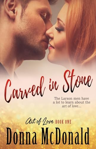 9781466207202: Carved In Stone: Book One of the Art of Love Series