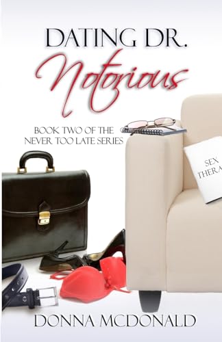 Stock image for Dating Dr Notorious Book Two of the Never Too Late Series Volume 2 for sale by PBShop.store US