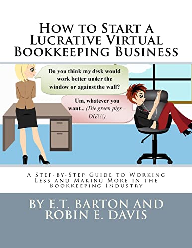 Imagen de archivo de How to Start a Lucrative Virtual Bookkeeping Business: A Step-by-Step Guide to Working Less and Making More in the Bookkeeping Industry a la venta por HPB-Red