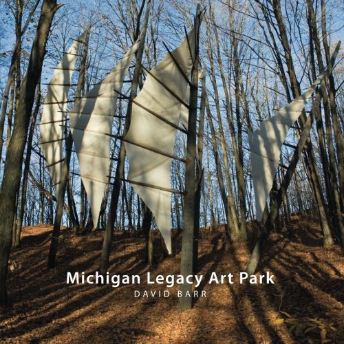 Stock image for Michigan Legacy Art Park for sale by Blue Vase Books