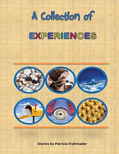 Stock image for A Collection of Experiences: Stories by Patricia Frohmader for sale by Lucky's Textbooks