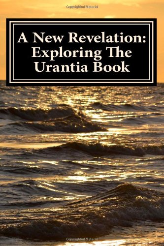 9781466210790: A New Revelation: Exploring The Urantia Book: Volume 1