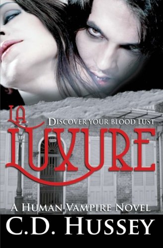 Stock image for La Luxure: Discover Your Blood Lust (Human Vampire #1) for sale by Half Price Books Inc.