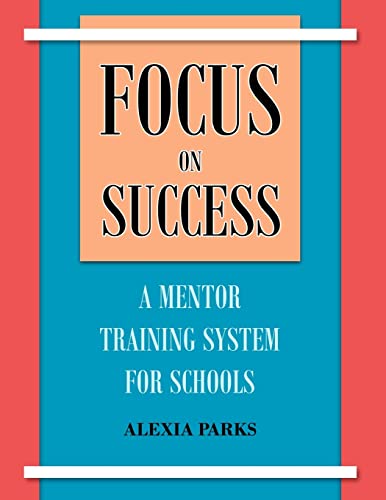 Imagen de archivo de Focus on Success: A Mentor Training System for Schools a la venta por THE SAINT BOOKSTORE