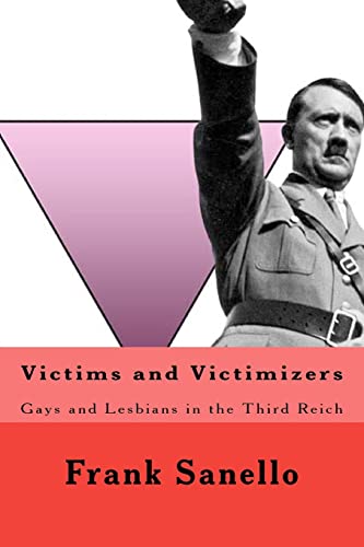 Stock image for Victims and Victimizers: Gays and Lesbians in the Third Reich for sale by WorldofBooks
