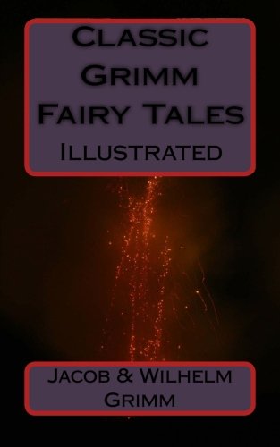 Classic Grimm Fairy Tales (Illustrated) (9781466213494) by Grimm, Jacob; Grimm, Wilhelm; Taylor, Edgar; Edwardes, Marian