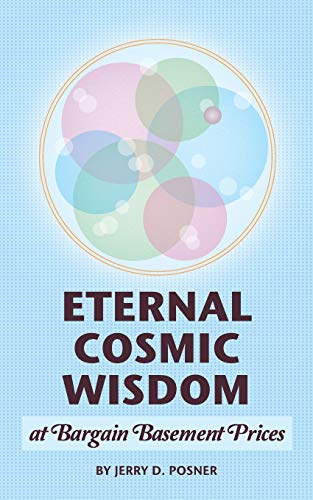 Beispielbild fr Eternal Cosmic Wisdom at Bargain Basement Prices zum Verkauf von BooksRun