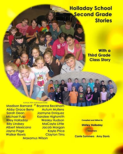 Imagen de archivo de Holladay School Second Grade Student Stories: With a Third Grade Class Story a la venta por ALLBOOKS1