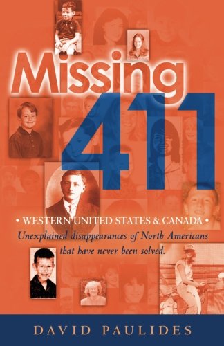 Stock image for Missing 411-Western United States & Canada: Unexplained Disappearances of North Americans that have never been solved for sale by HPB-Emerald