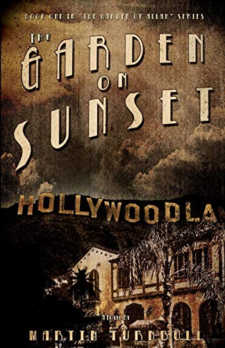 Beispielbild fr The Garden on Sunset: A Novel of Golden-Era Hollywood: 1 (Hollywood's Garden of Allah Novels) zum Verkauf von WorldofBooks