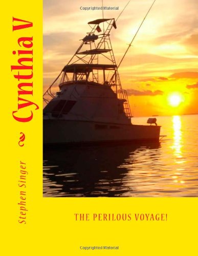 Cynthia V: The Perilous Voyage! (9781466218994) by Singer, Stephen