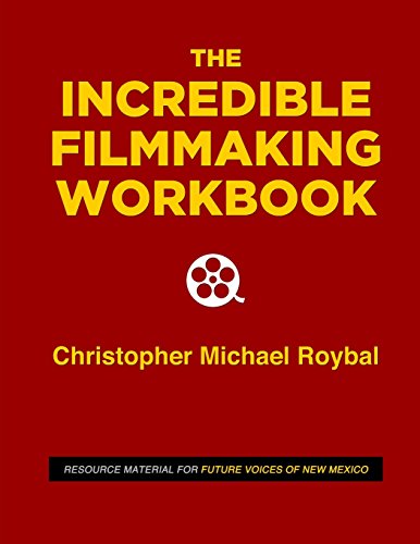 9781466219427: The Incredible Filmmaking Workbook: Volume 1