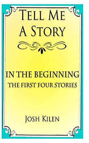 Beispielbild fr Tell Me A Story: In The Beginning - The First Four Stories zum Verkauf von Irish Booksellers