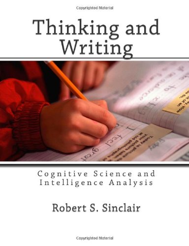 9781466220225: Thinking and Writing: Cognitive Science and Intelligence Analysis