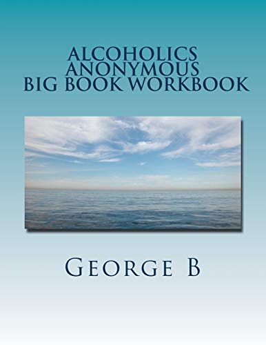 

Alcoholics Anonymous Big Book Workbook : Working the Program
