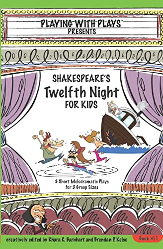 9781466224032: Shakespeare's Twelfth Night for Kids: 3 Short Melodramatic Plays for 3 Group Sizes: 11 (Playing With Plays)