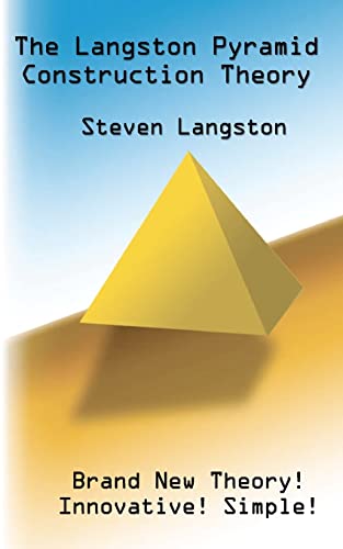 Beispielbild fr The Langston Pyramid Construction Theory: A New Pyramid Construction Theory Essay zum Verkauf von THE SAINT BOOKSTORE