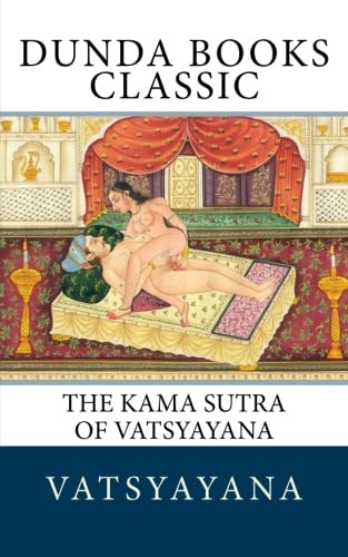 9781466233799: The Kama Sutra of Vatsyayana: Translated From The Sanscrit In Seven Parts With Preface, Introduction and Concluding Remarks