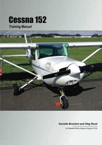 Stock image for Cessna 152 Training Manual: An Essential Pilot's Guide to the C152 for sale by Revaluation Books