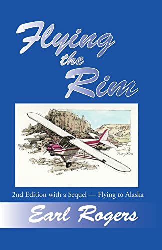 Stock image for Flying the Rim, 2nd Edition with a Sequel--Flying to Alaska for sale by Save With Sam