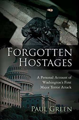 9781466237667: Forgotten Hostages: A Personal Account of Washington's First Major Terror Attack