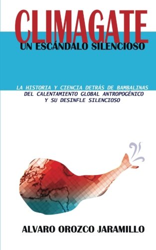 Imagen de archivo de Climagate: un escndalo silencioso (Spanish Edition) a la venta por Revaluation Books