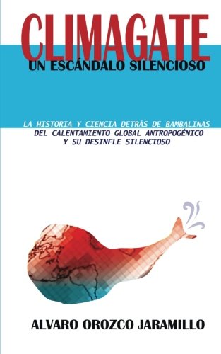 Stock image for Climagate: un escndalo silencioso (Spanish Edition) for sale by Revaluation Books