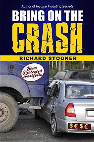 Stock image for Bring on the Crash!: A 3-Step Practical Survival Guide: Prepare for Economic Collapse and Come Out Wealthier for sale by THE SAINT BOOKSTORE