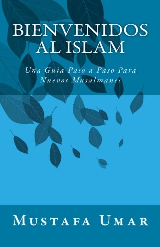 Beispielbild fr Bienvenidos al Islam: Una Guia Paso a Paso Para Nuevos Musalmanes zum Verkauf von Buchpark