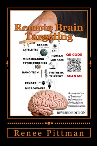 9781466243880: Remote Brain Targeting: Evolution of Mind Control in U.S.A. - A Compilation Of Historical Data And Information From Various Sources