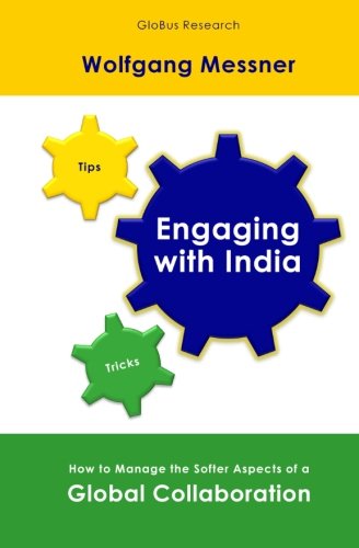 9781466244900: Engaging with India: How to Manage the Softer Aspects of a Global Collaboration